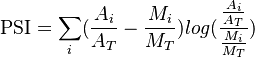 
\mbox{PSI} = \sum_i (\frac{A_i}{A_T} - \frac{M_i}{M_T}) log(\frac{\frac{A_i}{A_T}}{\frac{M_i}{M_T}})
