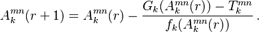 
A^{mn}_{k}(r+1)  =  A^{mn}_{k}(r) - \frac{G_{k}(A^{mn}_{k}(r)) - T^{mn}_{k}}{f_{k}(A^{mn}_{k}(r))} \, .

