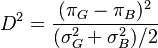 
D^2 = \frac{(\pi_G - \pi_B)^2}{(\sigma^2_G + \sigma^2_B)/2}
