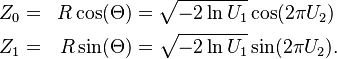 
\begin{align}
Z_0 & = & R \cos(\Theta) =\sqrt{-2 \ln U_1} \cos(2 \pi U_2)\, \\
Z_1 & = & R \sin(\Theta) = \sqrt{-2 \ln U_1} \sin(2 \pi U_2).
\end{align}
