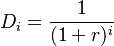 
D_i =  \frac{1}{(1 + r)^{i}}
